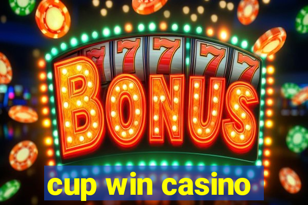 cup win casino